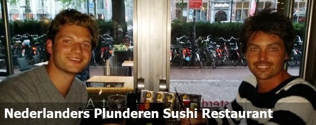 Nederlanders Plunderen Sushi Restaurant