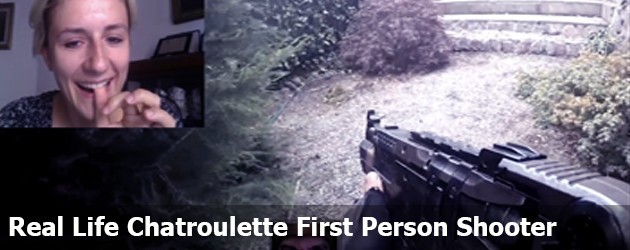 Real Life Chatroulette First Person Shooter