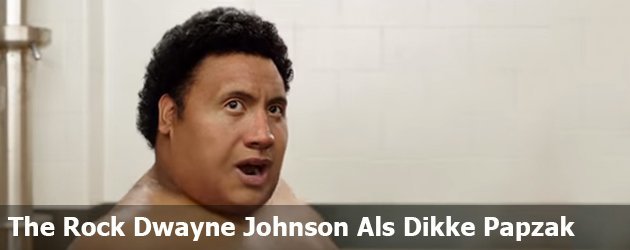 The Rock Dwayne Johnson Als Dikke Papzak