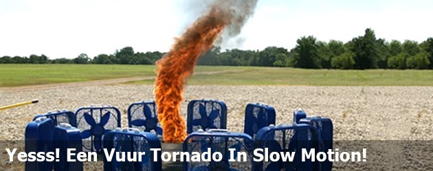 Yesss! Een Vuur Tornado In Slow Motion!