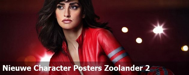 Nieuwe Character Posters Zoolander 2 