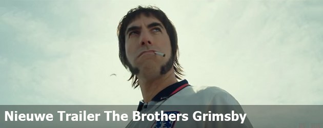 Nieuwe Trailer The Brothers Grimsby