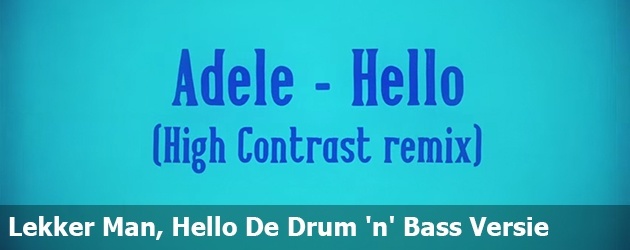 Lekker Man, Hello De Drum 'n' Bass Versie