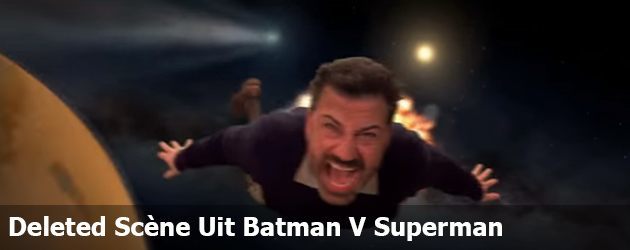 Deleted Scène Uit Batman V Superman Starring Jimmy Kimmel