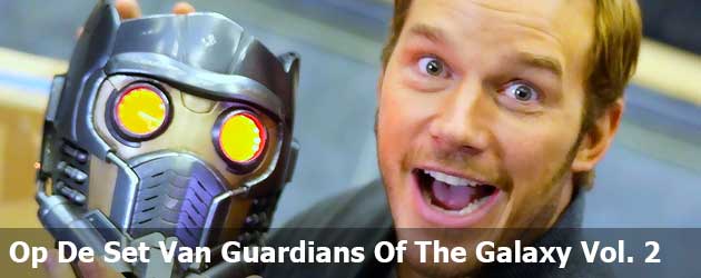 Chriss Pratt Geeft Rondleiding Bij Guardians Of The Galaxy Vol. 2