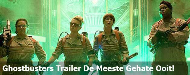 Nieuwe Ghostbusters Trailer De Meeste Gehate Aller Tijden