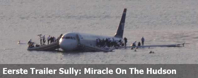 Eerste Trailer Sully: Miracle On The Hudson Met Tom Hanks
