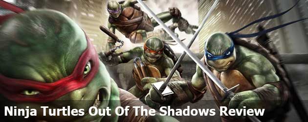 Review Ninja Turtles Out Of The Shadows