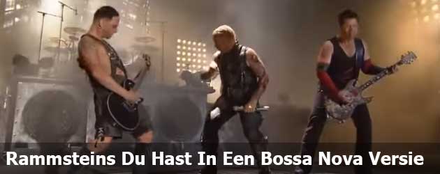 Rammsteins Du Hast In Een Bossa Nova Versie