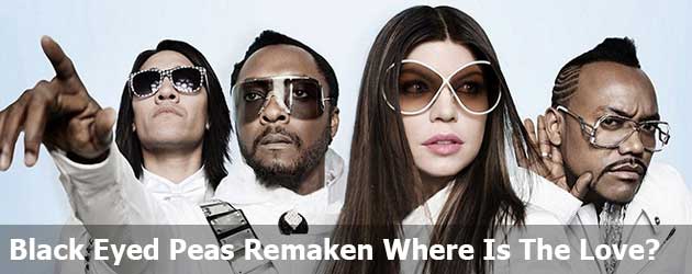 Black Eyed Peas Maken Remake Van Where Is The Love?
