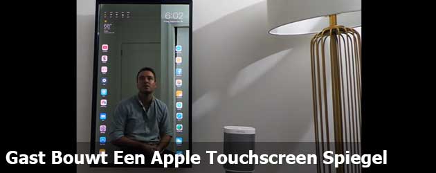 Gast Bouwt Een Apple Touchscreen Spiegel
