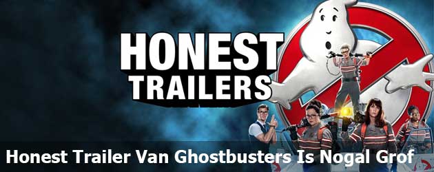 De Honest Trailer Van Ghostbusters Is Nogal Grof