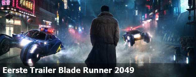 Eerste Trailer Blade Runner 2049