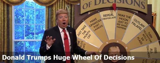 Donald Trumps Huge Wheel Of Decisions