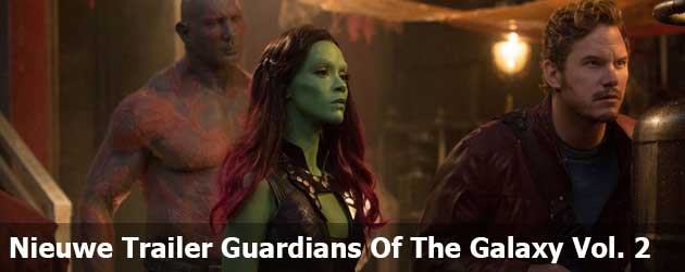Nieuwe Trailer Guardians Of The Galaxy Vol. 2