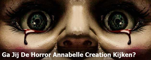 Ga Jij De Horror Annabelle Creation Kijken?