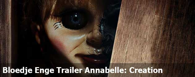 Bloedje Enge Trailer Annabelle: Creation