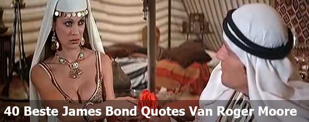 De 40 Beste James Bond Quotes Van Roger Moore