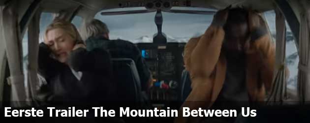 Eerste Trailer Vliegtuig drama The Mountain Between Us