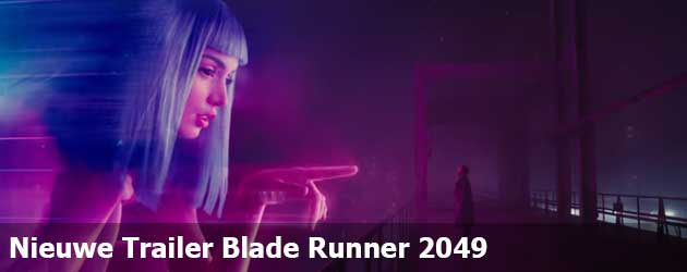 Nieuwe Trailer Blade Runner 2049