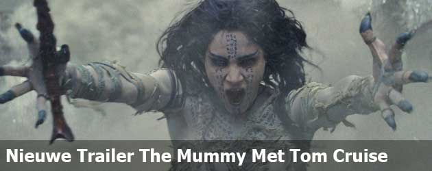 Nieuwe Trailer The Mummy Met Tom Cruise