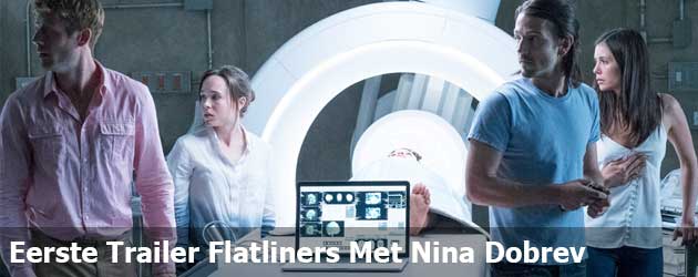 Eerste trailer Flatliners met de bloedmooie Nina Dobrev