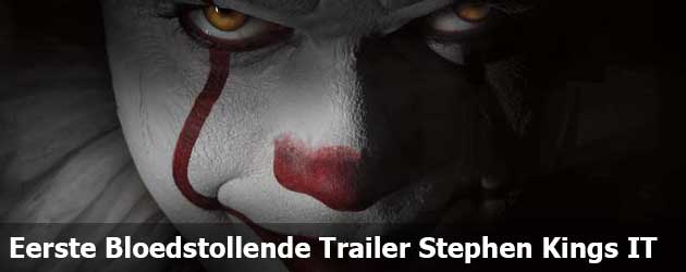 Eerste Bloedstollende Trailer Stephen Kings IT
