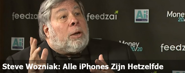 Steve Wozniak: Alle iPhones Zijn Hetzelfde