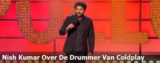 Nish Kumar Over De Drummer Van Coldplay