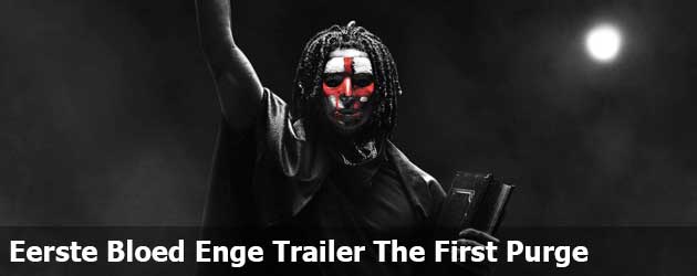 Eerste Bloed Enge Trailer The First Purge